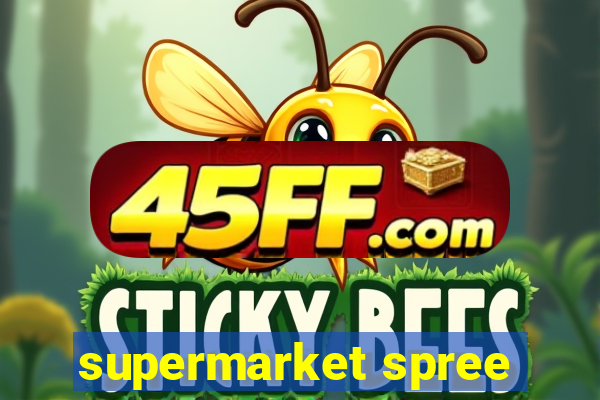 supermarket spree